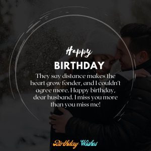 birthday wish for long distance husband 