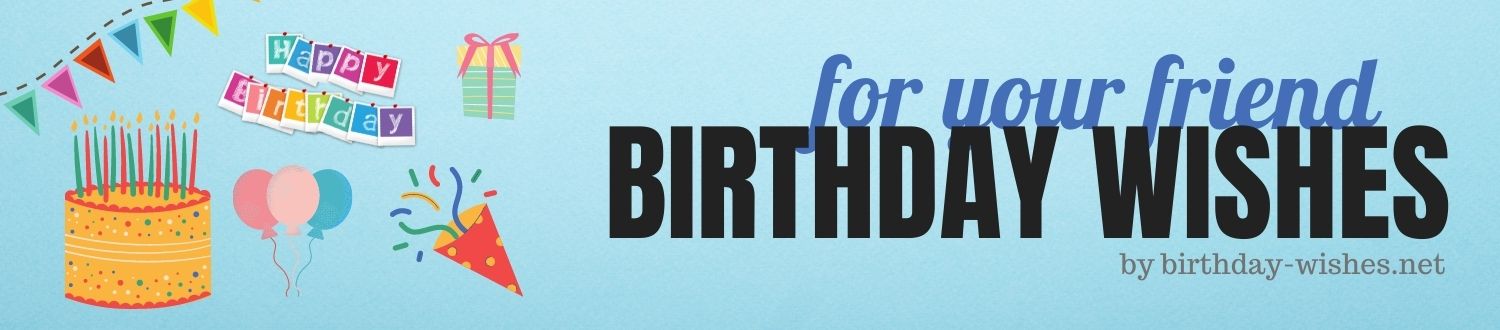 happy birthday wishes for friend - birthday-wishes.net
