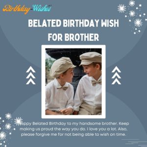 belated birthday wish for brother from elder brother