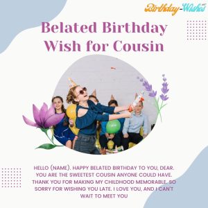 belated birthday wish for cousin