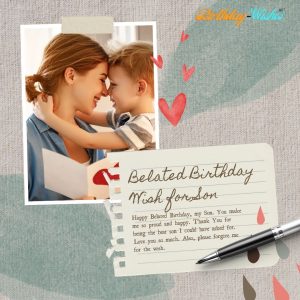 Belated Birthday Wish for son from mother