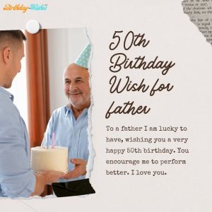 50th birthday wish for father