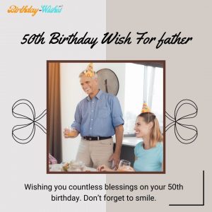 a daughter wishing his father on the 50th birthday