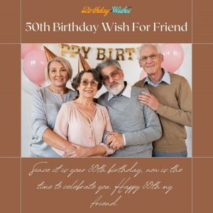 50th birthday wish for the best friend