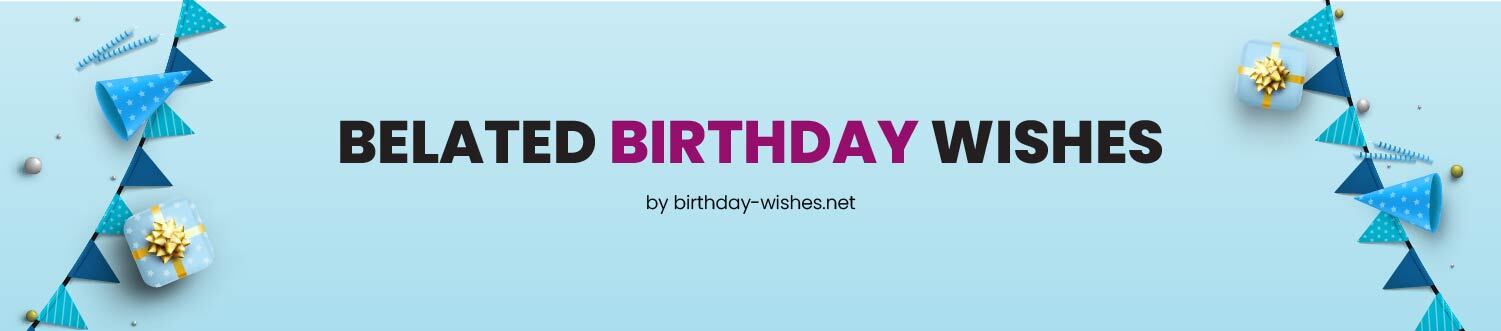 belated birthday wishes