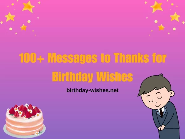 100+ Messages to Thanks for Birthday Wishes