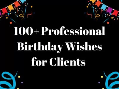 100+ Professional Birthday Wishes for Clients