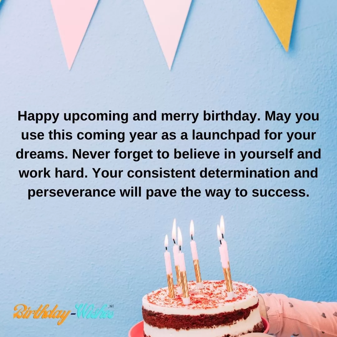 Birthday Wishes in Advance to motivate (19)