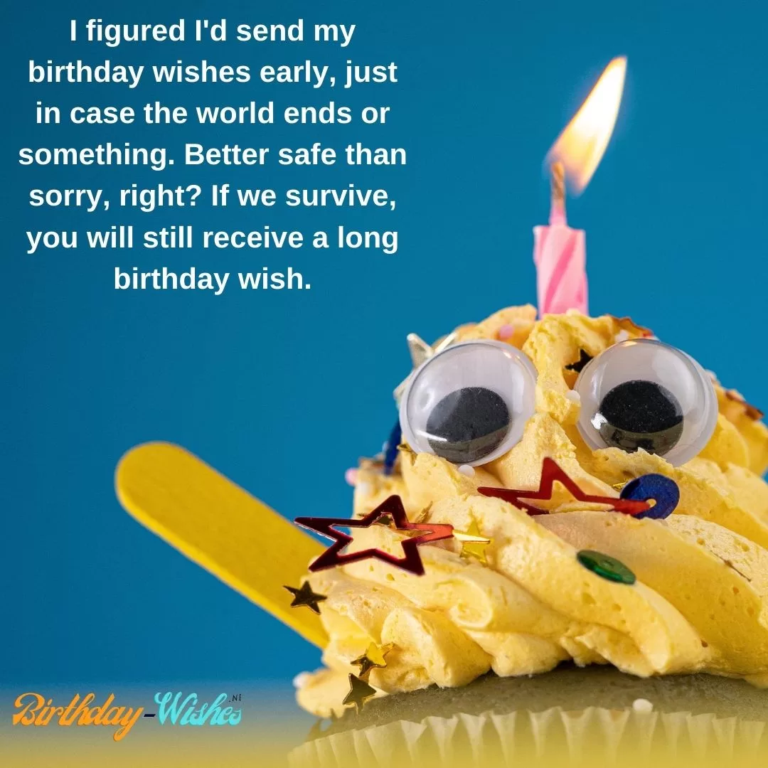 Funny Advance Birthday Wishes to send on Instagram (4)