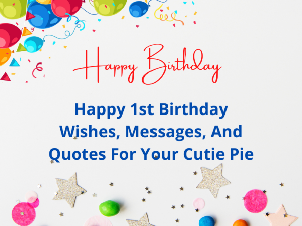Happy 1st Birthday Wishes, Messages, And Quotes For Your Cutie Pie (2)