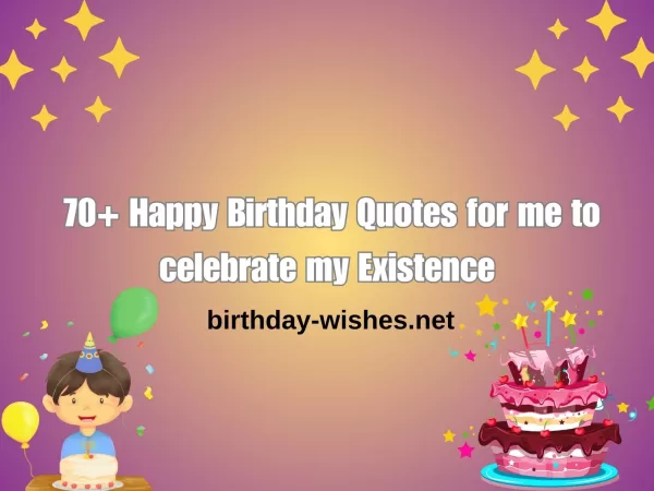 70+ Happy Birthday Quotes for me